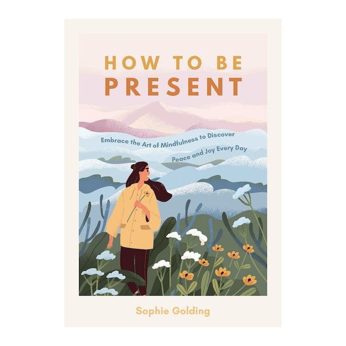 HOW TO BE PRESENT